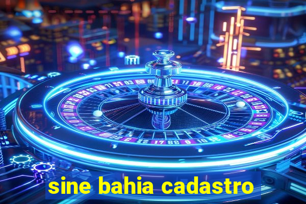 sine bahia cadastro